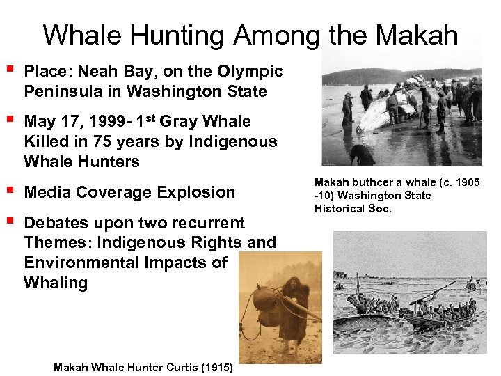 Whale Hunting Among the Makah Place: Neah Bay, on the Olympic Peninsula in Washington