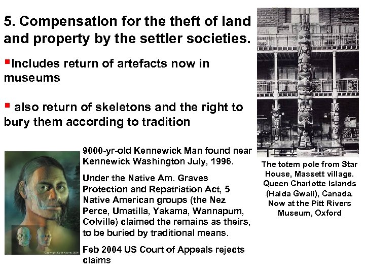 5. Compensation for theft of land property by the settler societies. Includes return of