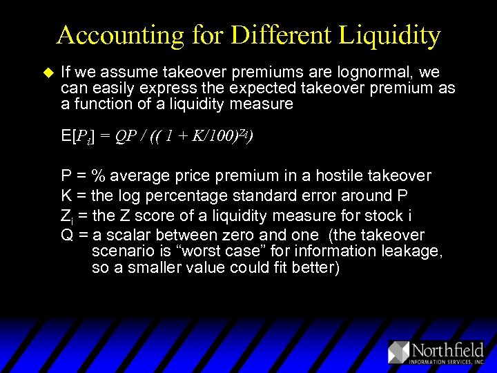 Accounting for Different Liquidity u If we assume takeover premiums are lognormal, we can