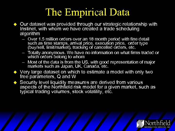 The Empirical Data u Our dataset was provided through our strategic relationship with Instinet,