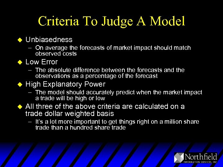 Criteria To Judge A Model u Unbiasedness – On average the forecasts of market