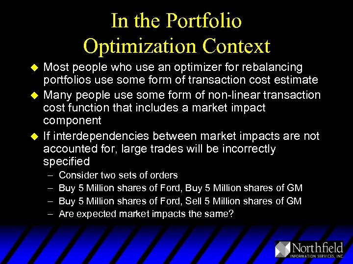 In the Portfolio Optimization Context u u u Most people who use an optimizer