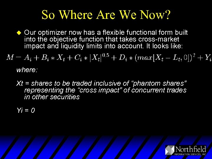 So Where Are We Now? u Our optimizer now has a flexible functional form