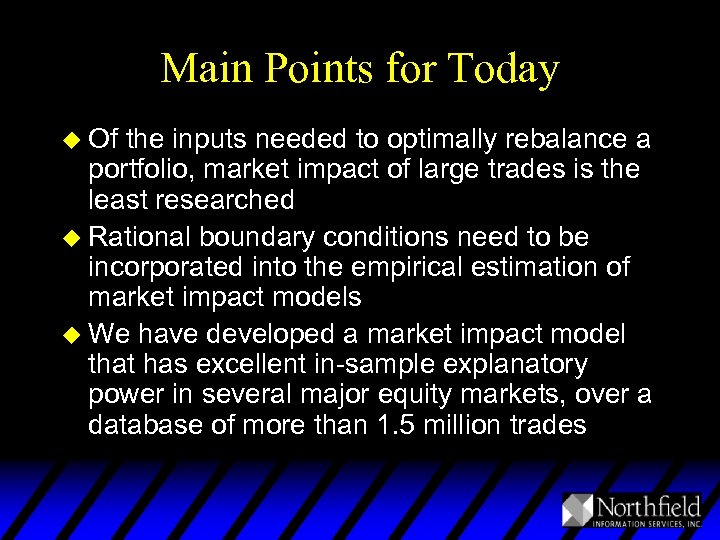 Main Points for Today u Of the inputs needed to optimally rebalance a portfolio,