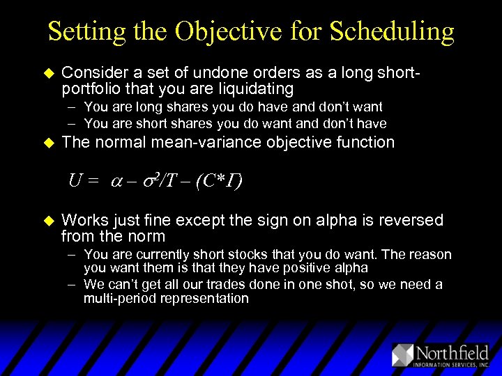 Setting the Objective for Scheduling u Consider a set of undone orders as a