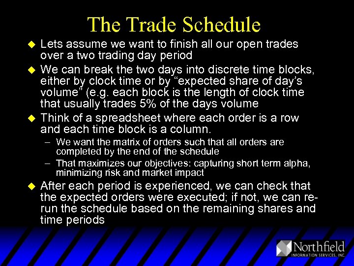 The Trade Schedule u u u Lets assume we want to finish all our