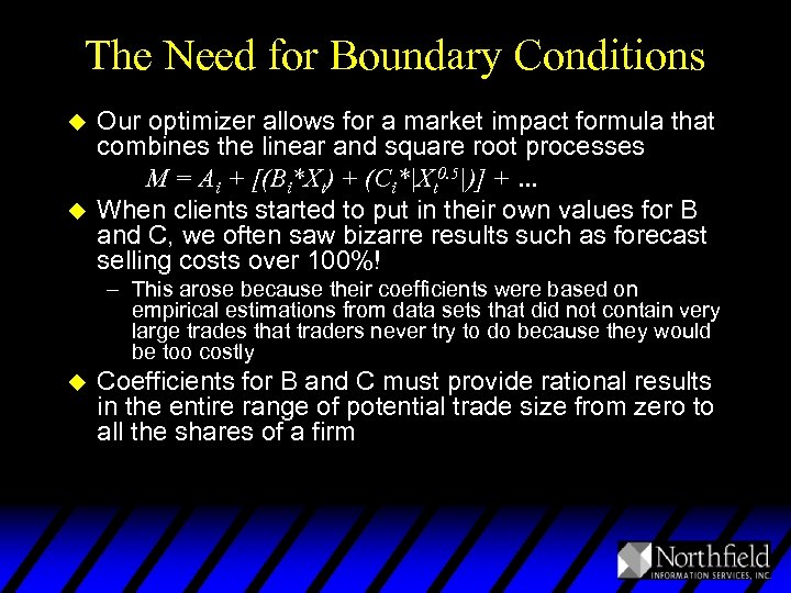 The Need for Boundary Conditions u u Our optimizer allows for a market impact