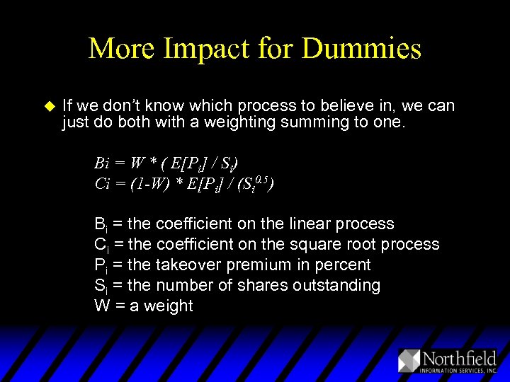 More Impact for Dummies u If we don’t know which process to believe in,