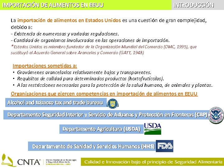 IMPORTACIÓN DE ALIMENTOS EN EEUU INTRODUCCIÓN La importación de alimentos en Estados Unidos es