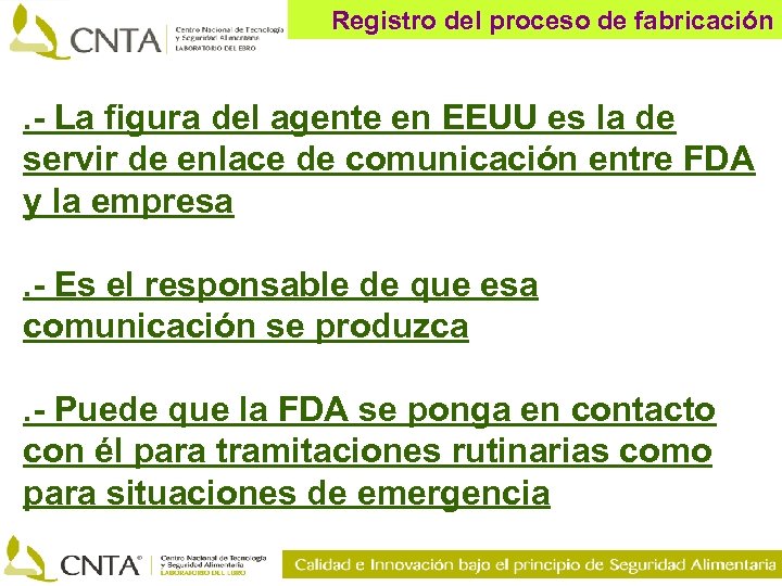 Registro del proceso de fabricación . - La figura del agente en EEUU es