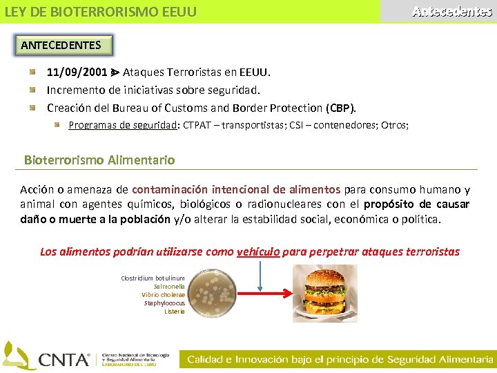 LEY DE BIOTERRORISMO EEUU Antecedentes ANTECEDENTES 11/09/2001 ⩺ Ataques Terroristas en EEUU. Incremento de