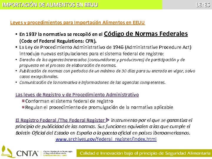 IMPORTACIÓN DE ALIMENTOS EN EEUU Leyes y procedimientos para Importación Alimentos en EEUU •