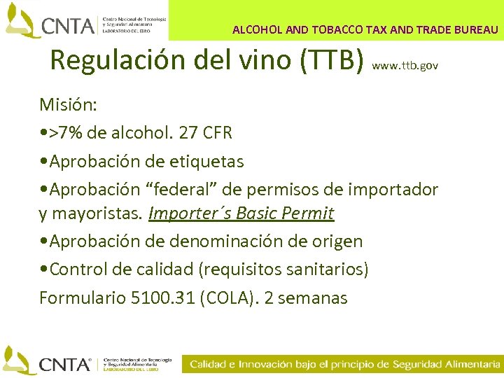 ALCOHOL AND TOBACCO TAX AND TRADE BUREAU Regulación del vino (TTB) www. ttb. gov