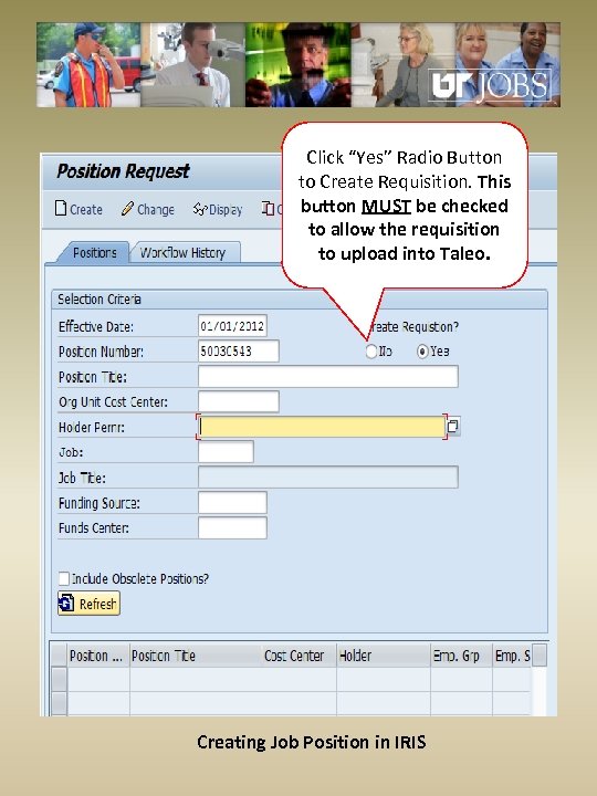 Click “Yes” Radio Button to Create Requisition. This button MUST be checked to allow