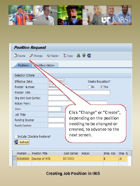 Click “Change” or “Create”, depending on the position needing to be changed or created,