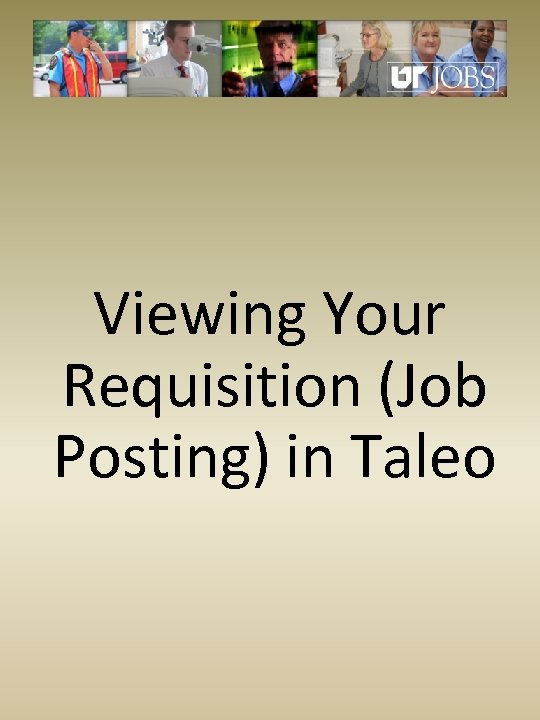 Viewing Your Requisition (Job Posting) in Taleo 