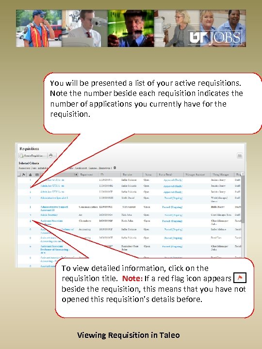 You will be presented a list of your active requisitions. Note the number beside