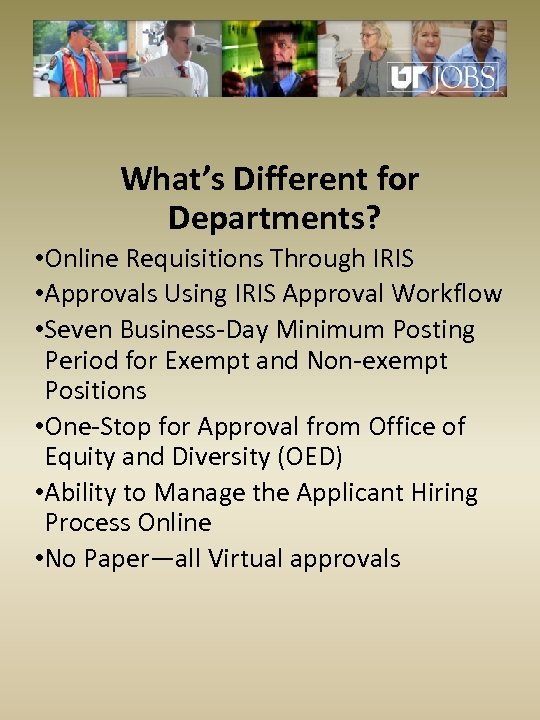 What’s Different for Departments? • Online Requisitions Through IRIS • Approvals Using IRIS Approval