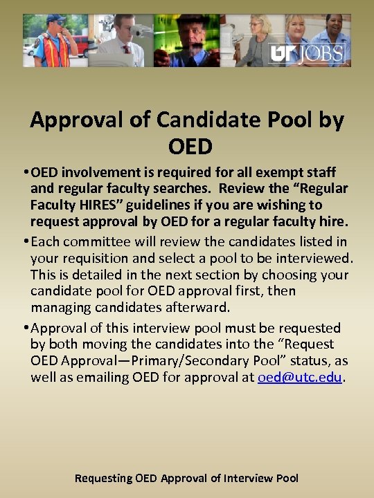 Approval of Candidate Pool by OED • OED involvement is required for all exempt