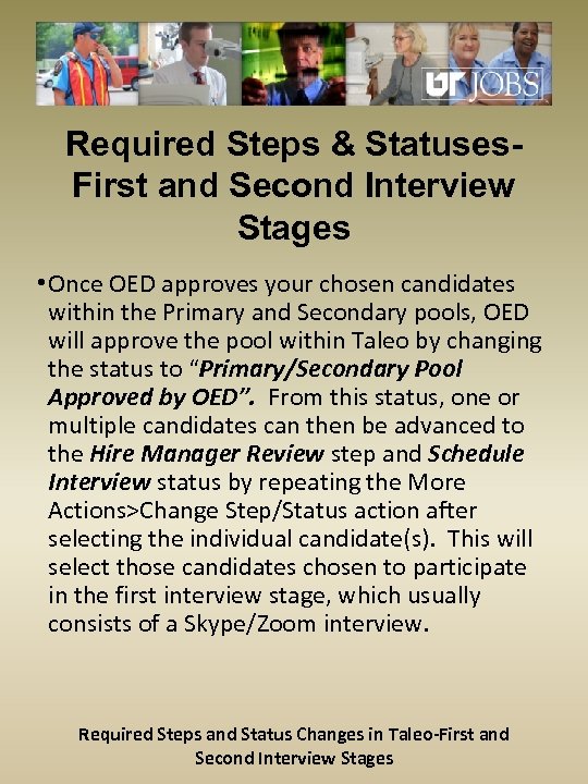 Required Steps & Statuses. First and Second Interview Stages • Once OED approves your