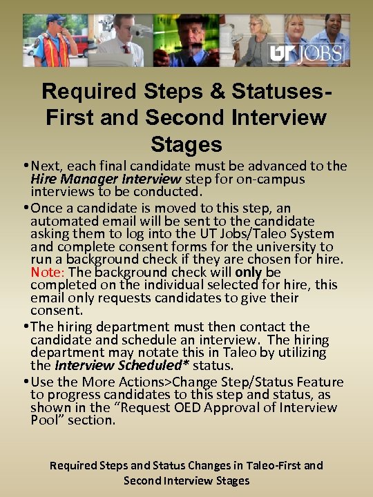 Required Steps & Statuses. First and Second Interview Stages • Next, each final candidate