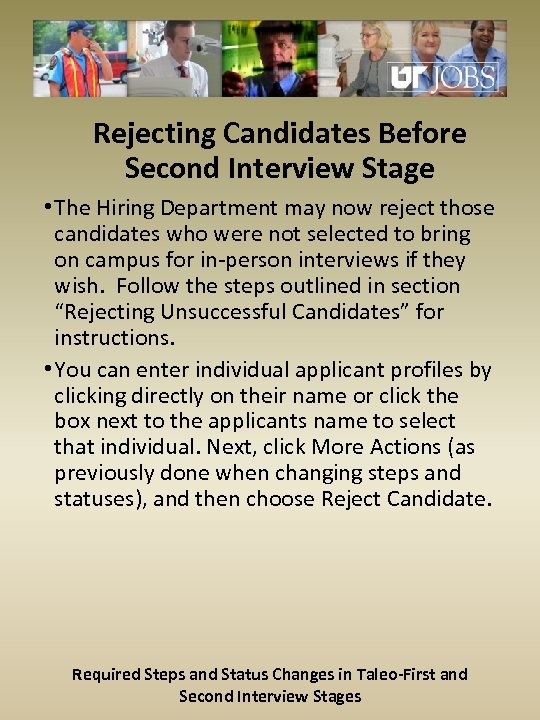 Rejecting Candidates Before Second Interview Stage • The Hiring Department may now reject those