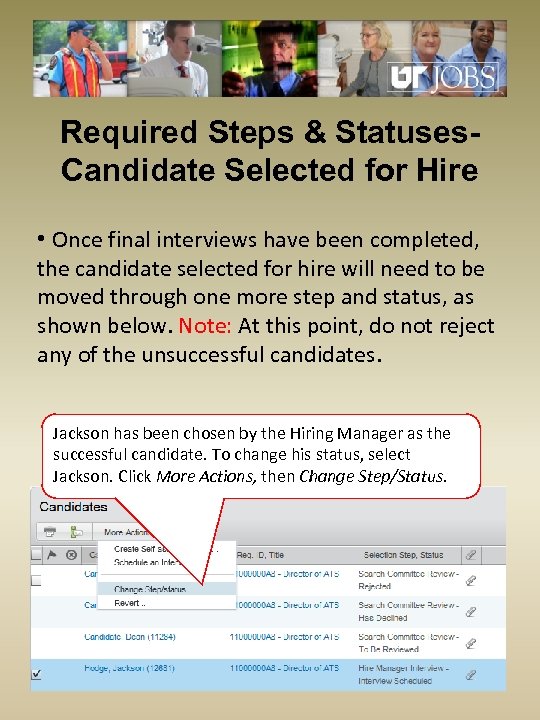 Required Steps & Statuses. Candidate Selected for Hire • Once final interviews have been