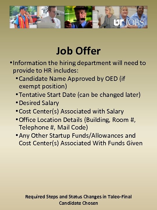 Job Offer • Information the hiring department will need to provide to HR includes: