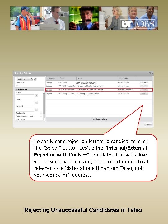 To easily send rejection letters to candidates, click the “Select” button beside the “Internal/External