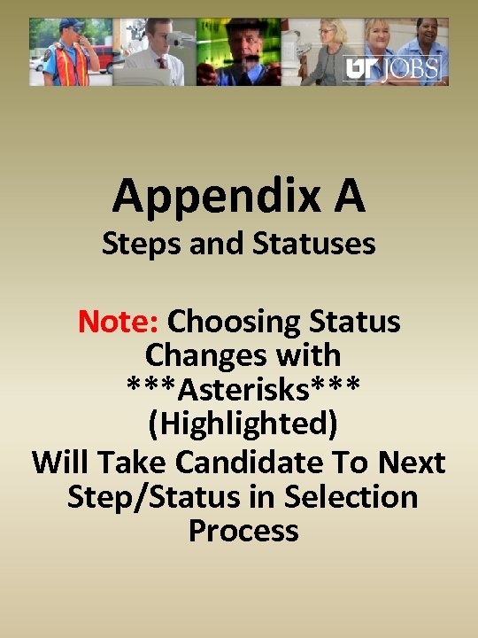 Appendix A Steps and Statuses Note: Choosing Status Changes with ***Asterisks*** (Highlighted) Will Take