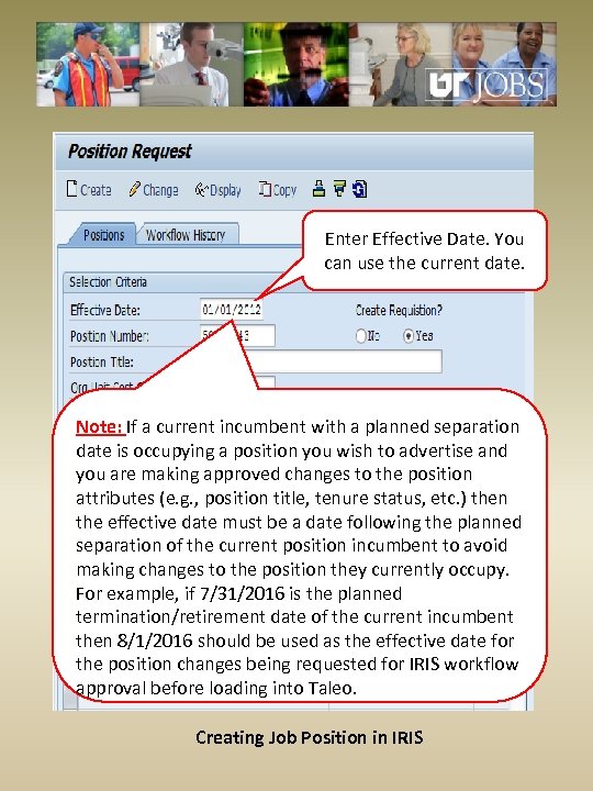 Enter Effective Date. You can use the current date. Note: If a current incumbent