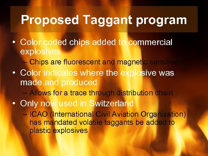 Proposed Taggant program • Color coded chips added to commercial explosives – Chips are