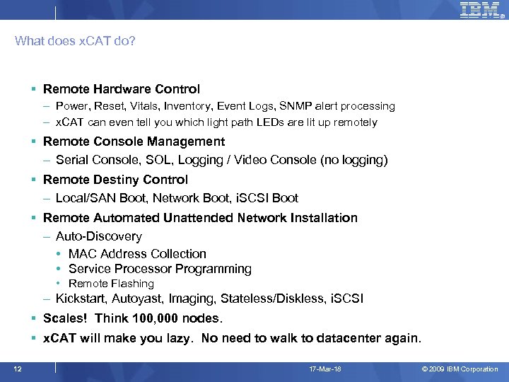 What does x. CAT do? § Remote Hardware Control – Power, Reset, Vitals, Inventory,