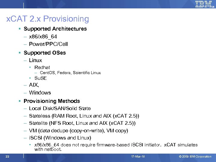 x. CAT 2. x Provisioning § Supported Architectures – x 86/x 86_64 – Power/PPC/Cell