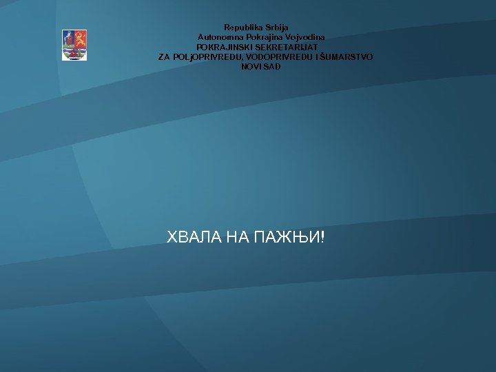  Republika Srbija Autonomna Pokrajina Vojvodina POKRAJINSKI SEKRETARIJAT ZA POLj. OPRIVREDU, VODOPRIVREDU I ŠUMARSTVO