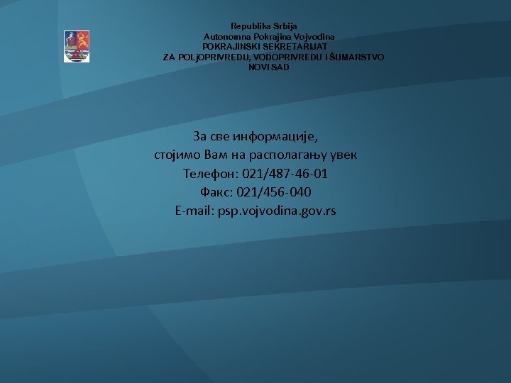  Republika Srbija Autonomna Pokrajina Vojvodina POKRAJINSKI SEKRETARIJAT ZA POLj. OPRIVREDU, VODOPRIVREDU I ŠUMARSTVO