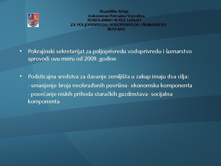  Republika Srbija Autonomna Pokrajina Vojvodina POKRAJINSKI SEKRETARIJAT ZA POLj. OPRIVREDU, VODOPRIVREDU I ŠUMARSTVO