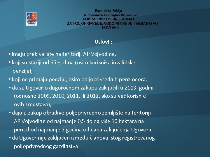  Republika Srbija Autonomna Pokrajina Vojvodina POKRAJINSKI SEKRETARIJAT ZA POLj. OPRIVREDU, VODOPRIVREDU I ŠUMARSTVO