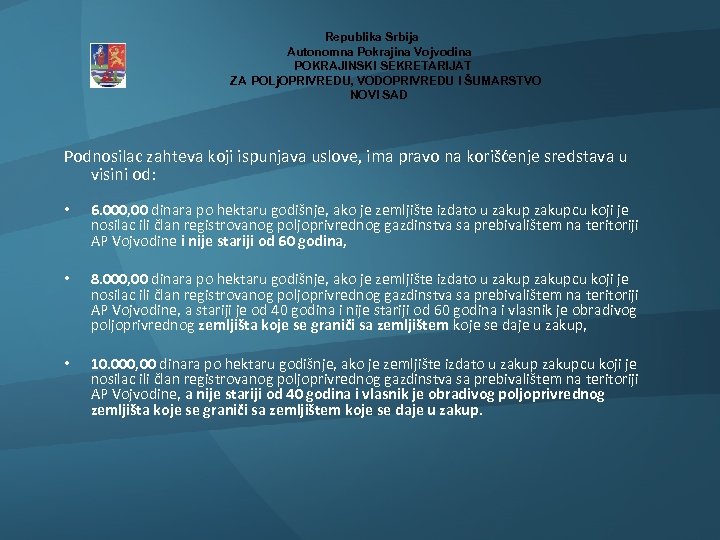  Republika Srbija Autonomna Pokrajina Vojvodina POKRAJINSKI SEKRETARIJAT ZA POLj. OPRIVREDU, VODOPRIVREDU I ŠUMARSTVO