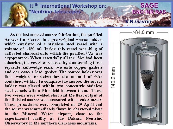  As the last steps of source fabrication, the purified Ar was transferred to