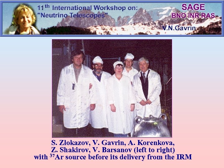 S. Zlokazov, V. Gavrin, A. Korenkova, Z. Shakirov, V. Barsanov (left to right) with