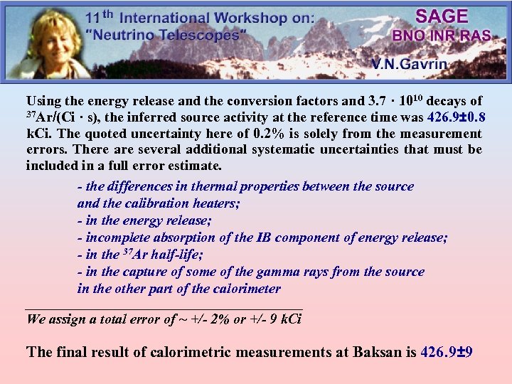 Using the energy release and the conversion factors and 3. 7 · 1010 decays