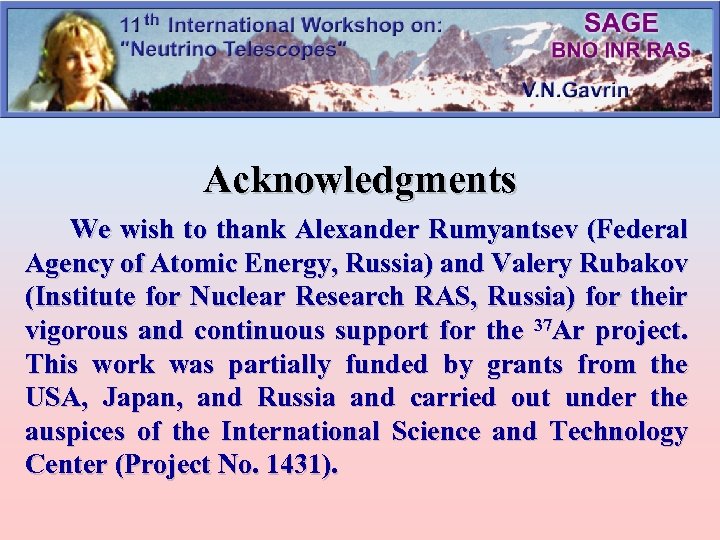 Acknowledgments We wish to thank Alexander Rumyantsev (Federal Agency of Atomic Energy, Russia) and