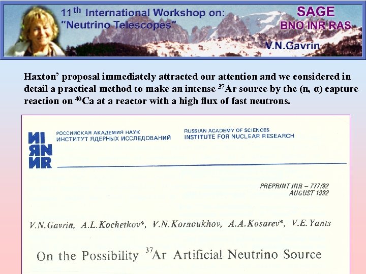 Haxton’ proposal immediately attracted our attention and we considered in detail a practical method