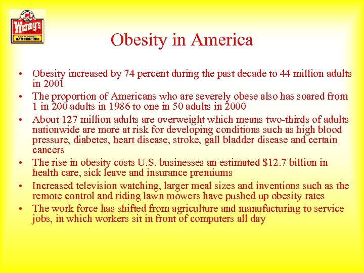 Obesity in America • Obesity increased by 74 percent during the past decade to