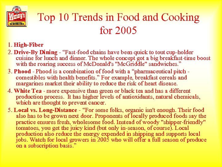 Top 10 Trends in Food and Cooking for 2005 1. High-Fiber 2. Drive-By Dining
