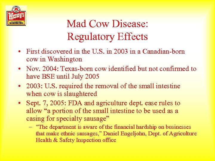 Mad Cow Disease: Regulatory Effects • First discovered in the U. S. in 2003
