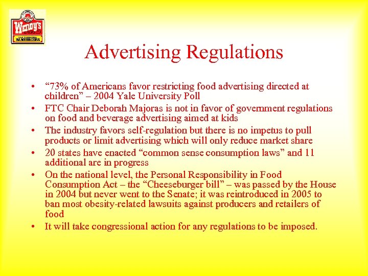 Advertising Regulations • “ 73% of Americans favor restricting food advertising directed at children”
