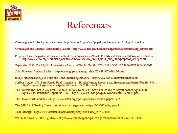 References Overweight and Obesity: An Overview - http: //www. cdc. gov/nccdphp/dnpa/obesity/contributing_factors. htm Overweight and