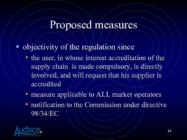 Proposed measures • objectivity of the regulation since • the user, in whose interest